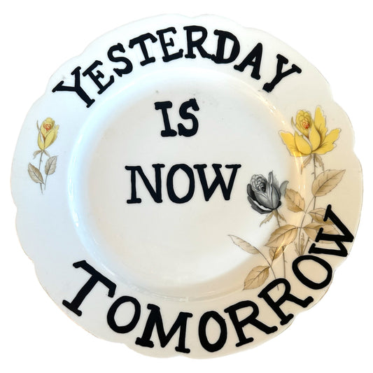 Yesterday is Now Tomorrow Plate